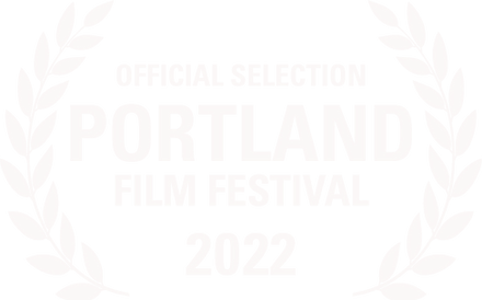 Official Selection Portland International Film Festival 2022